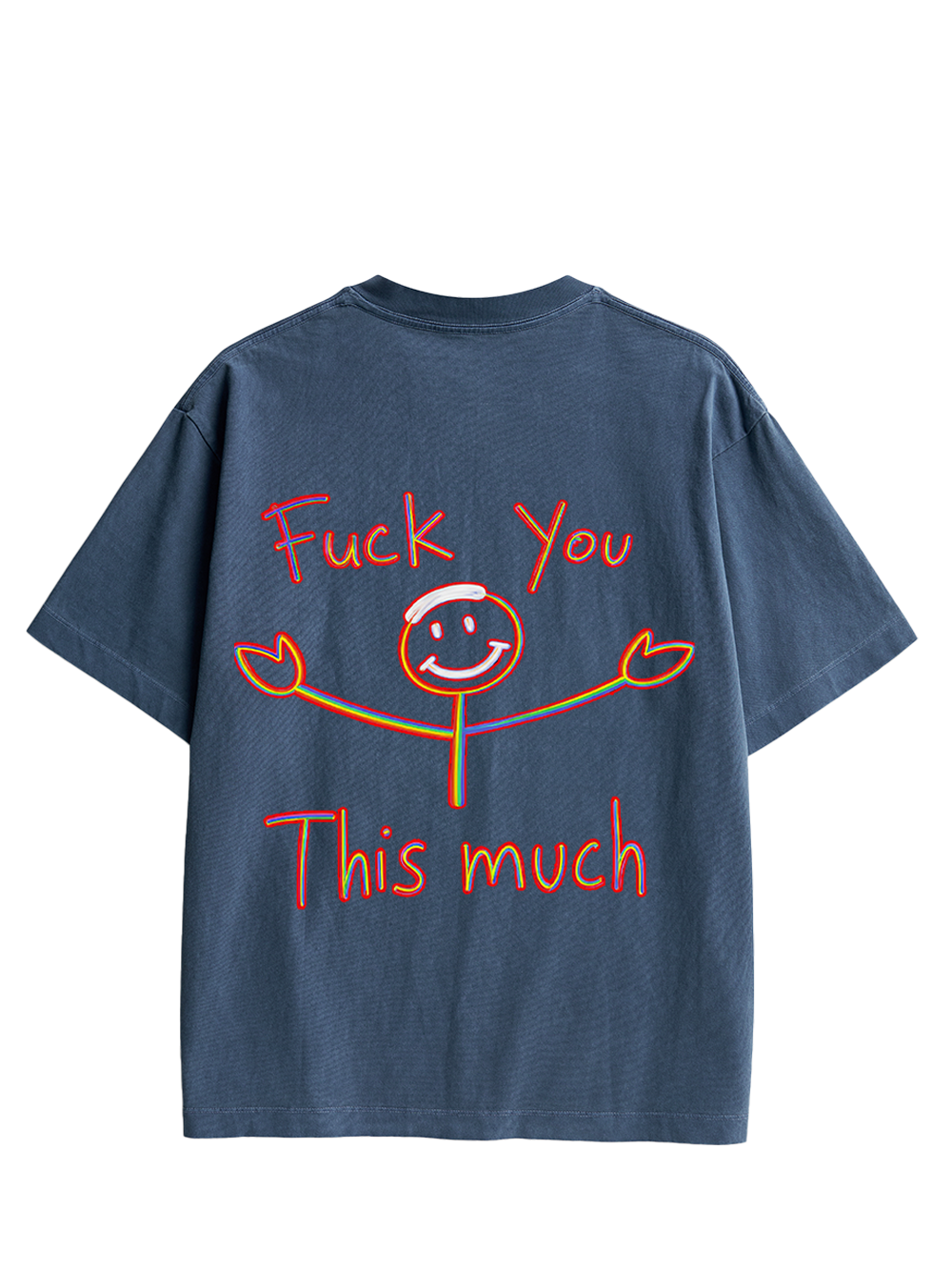 FUCK YOU THIS MUCH DOUBLE SIDED PRINT WASHED TSHIRT