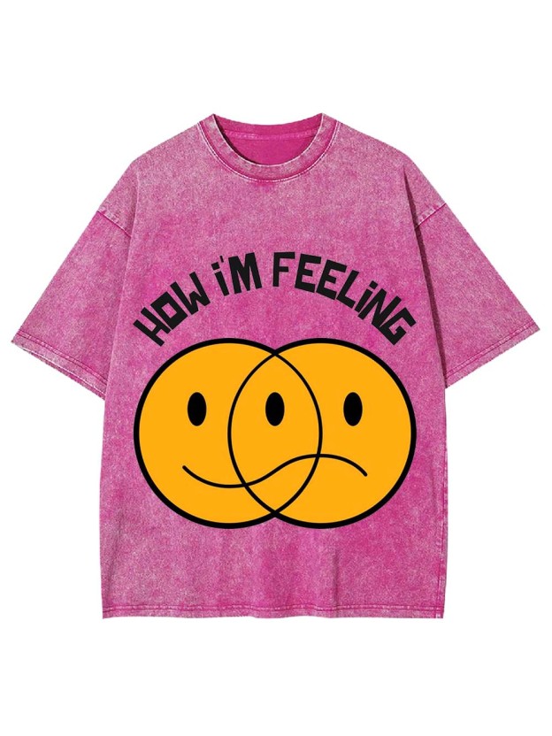 How I'm Feeling Washed Tshirt