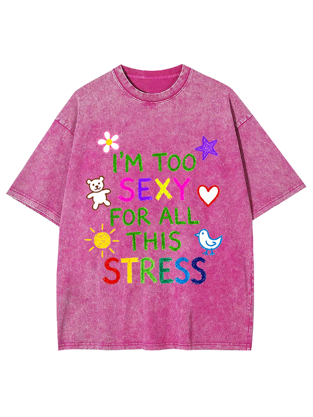 I'M TOO SEXY FOR ALL THIS STRESS WASHED TSHIRT
