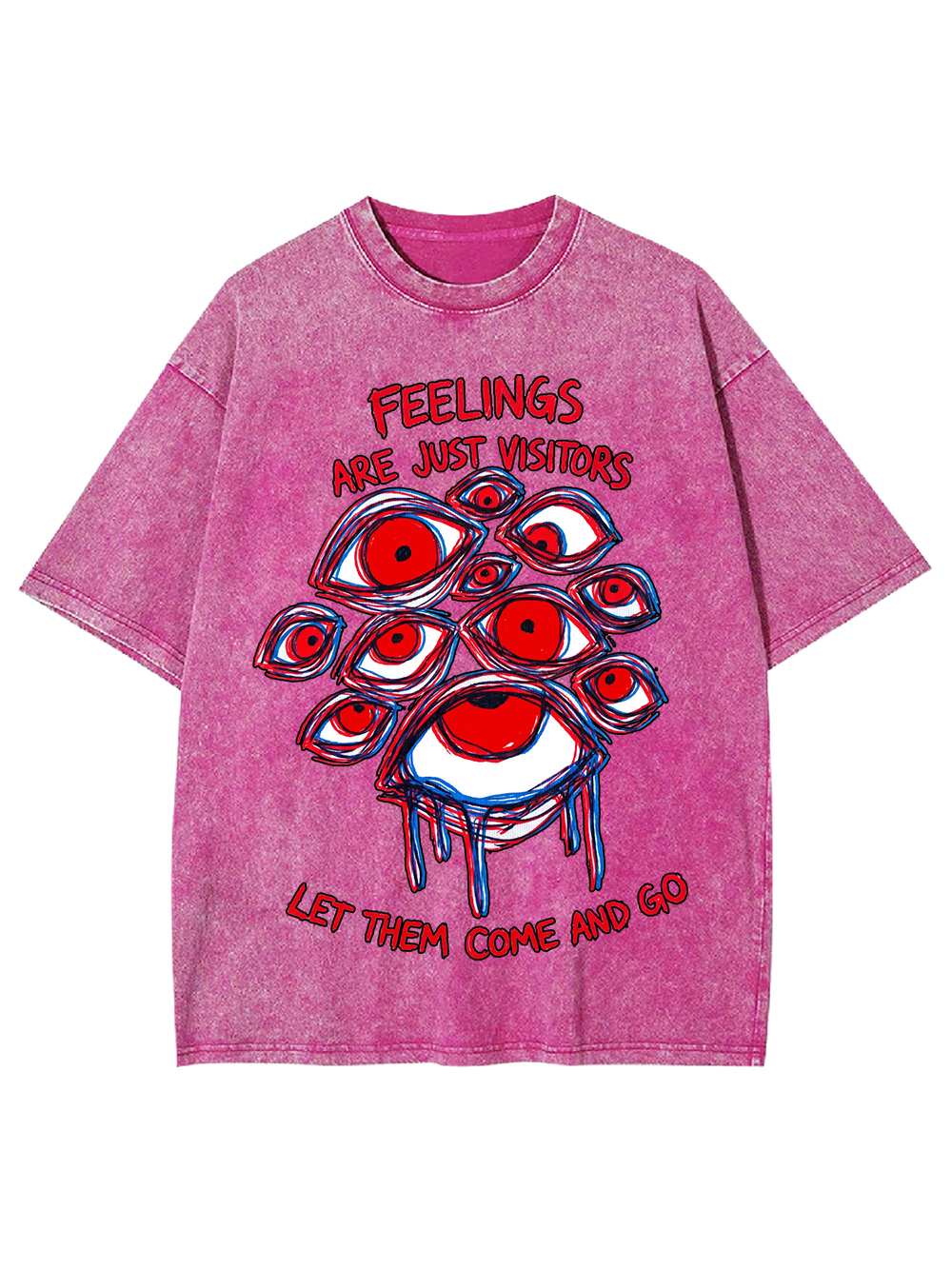 FEELINGS ARE JUST VISITORS LET THEM COME AND GO WASHED TSHIRT