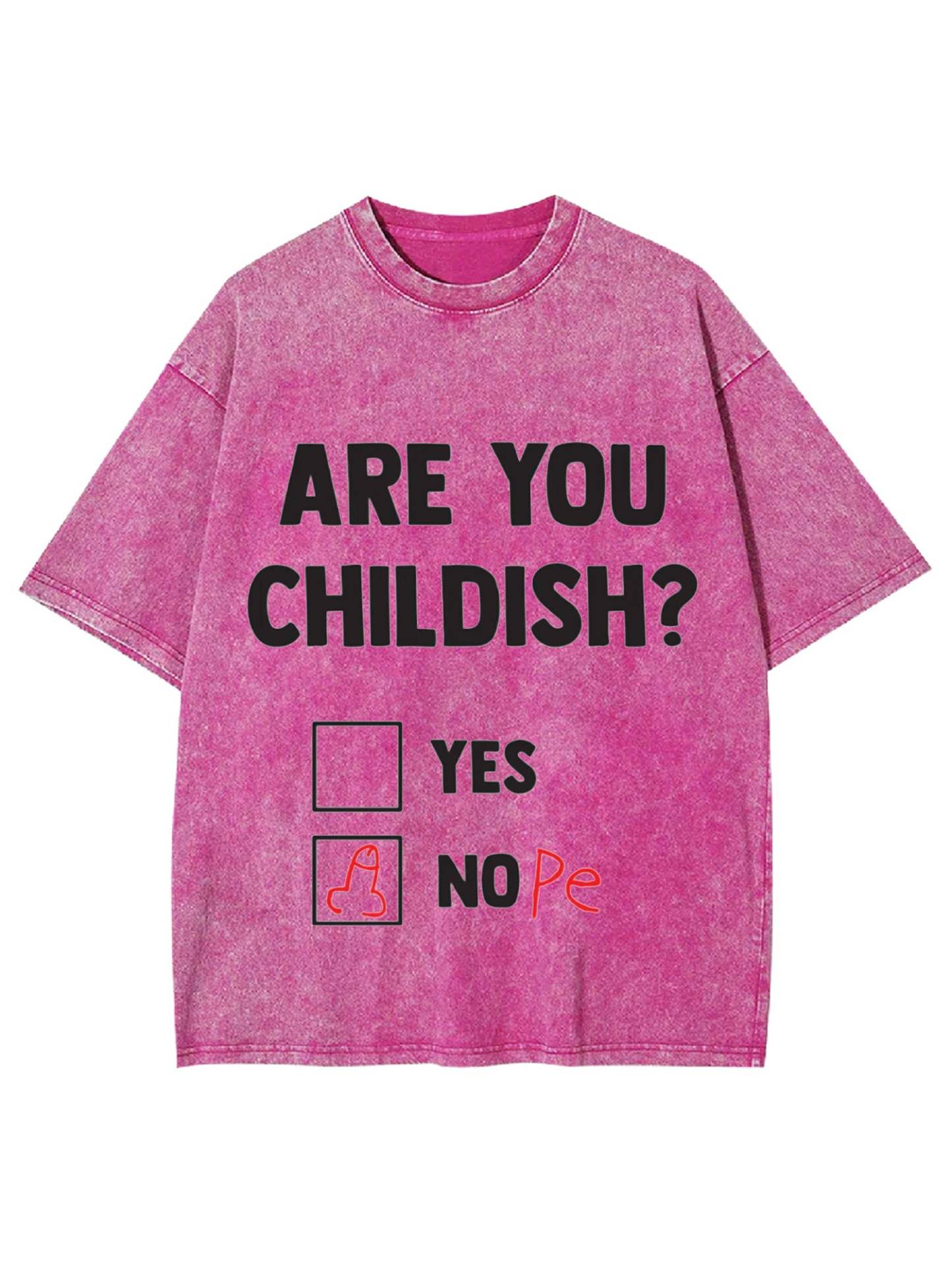 Are You Childish? Washed Tshirt