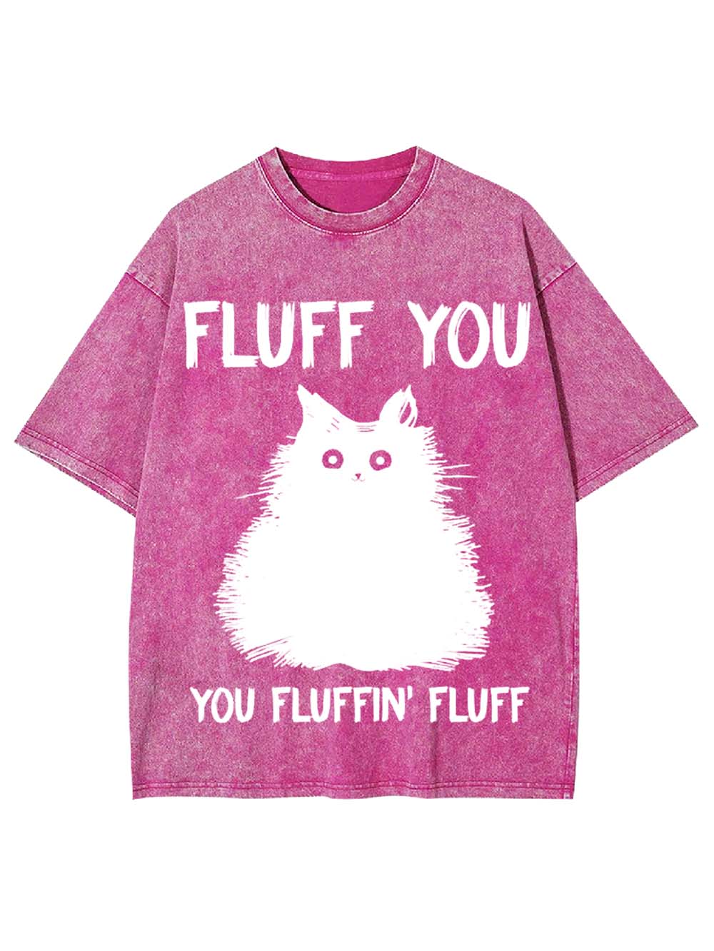 Fluff You Washed Tshirt