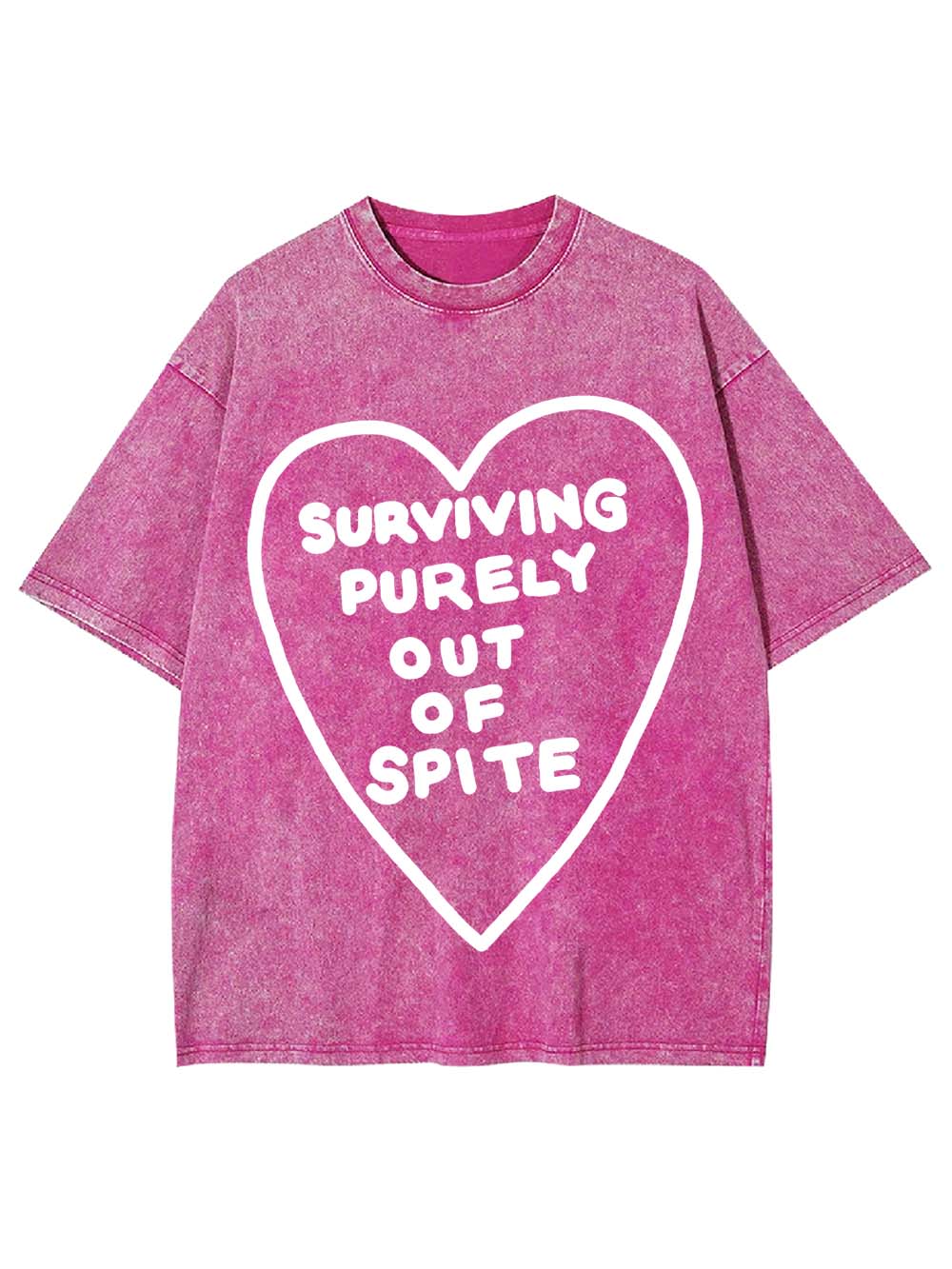 SURVIVING PURELY OUT OF SPITE WASHED TSHIRT