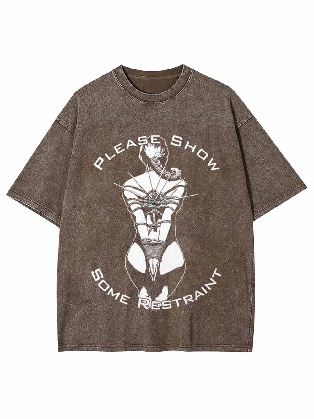 Please Show Some Restraint Washed Tshirt