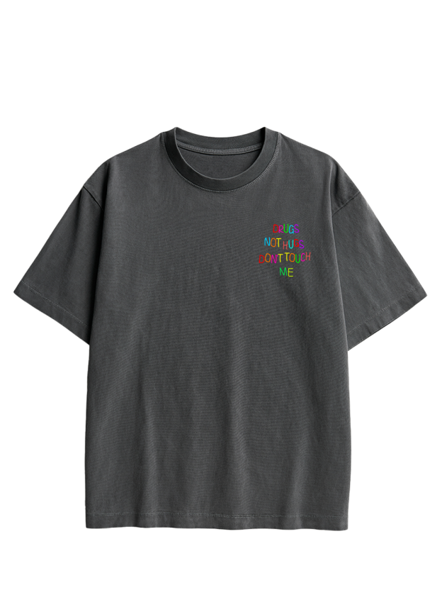 DRUGS NOT HUGS DON’T TOUCH ME Double Sided Print Washed TShirt