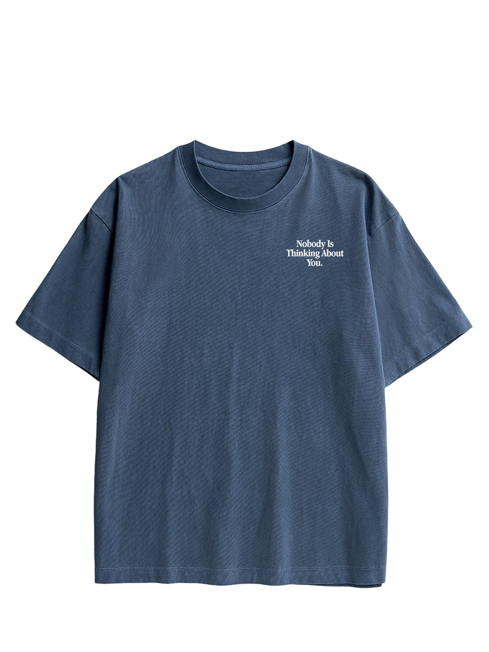 NOBODY IS THINKING ABOUT YOU DOUBLE SIDED PRINT WASHED TSHIRT