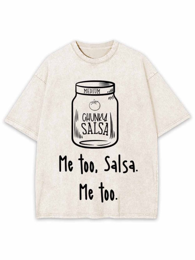 ME TOO SALSA  WASHED TSHIRT