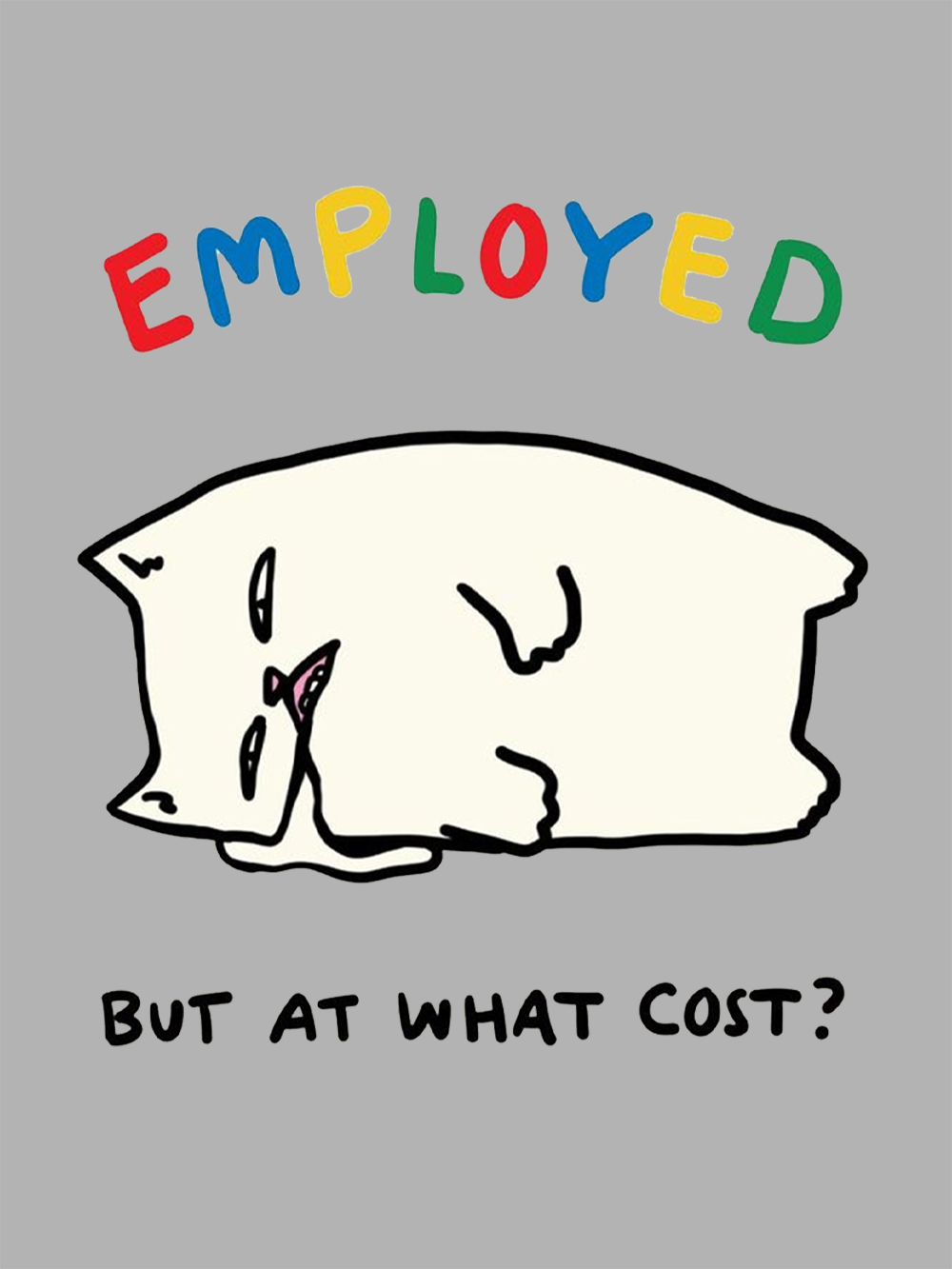 Employed But At What Cost? Washed Tshirt