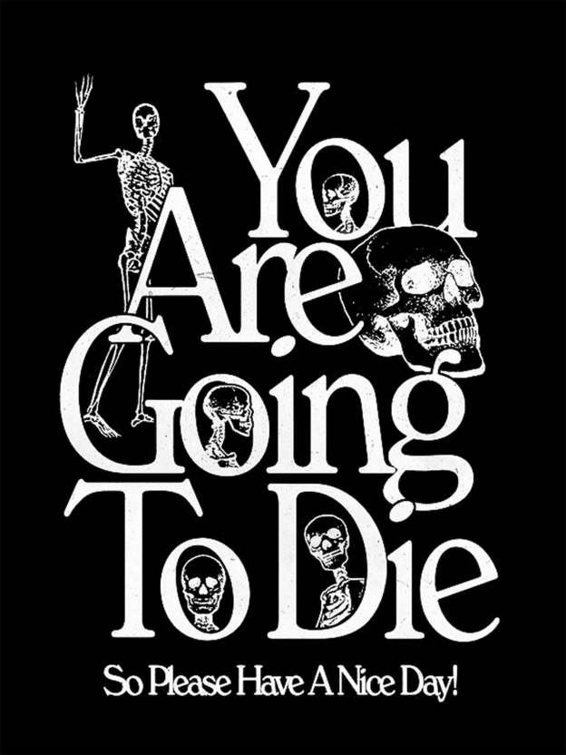 You Are Doing To Die，So Please Have A Nice Day Washed Tshirt-ClassyOutlaw