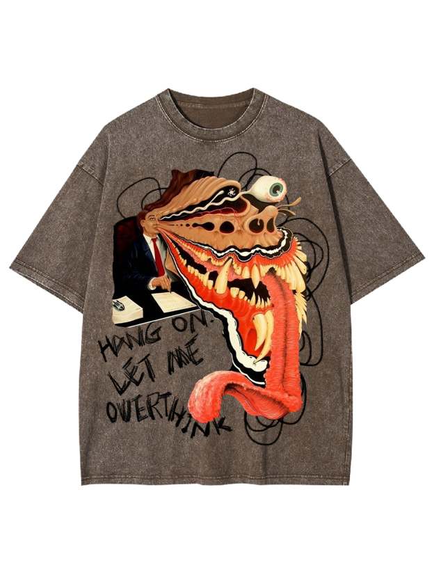 Hang On Let Me Owerthink Washed Tshirt-ClassyOutlaw