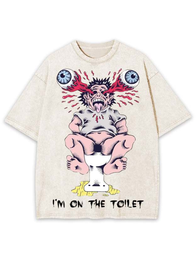I'm On The Toilet Washed Tshirt-ClassyOutlaw