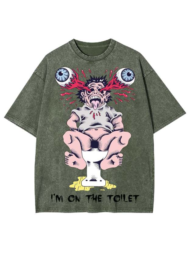 I'm On The Toilet Washed Tshirt-ClassyOutlaw