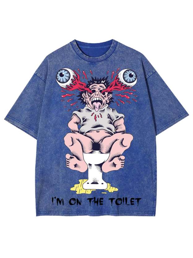 I'm On The Toilet Washed Tshirt-ClassyOutlaw