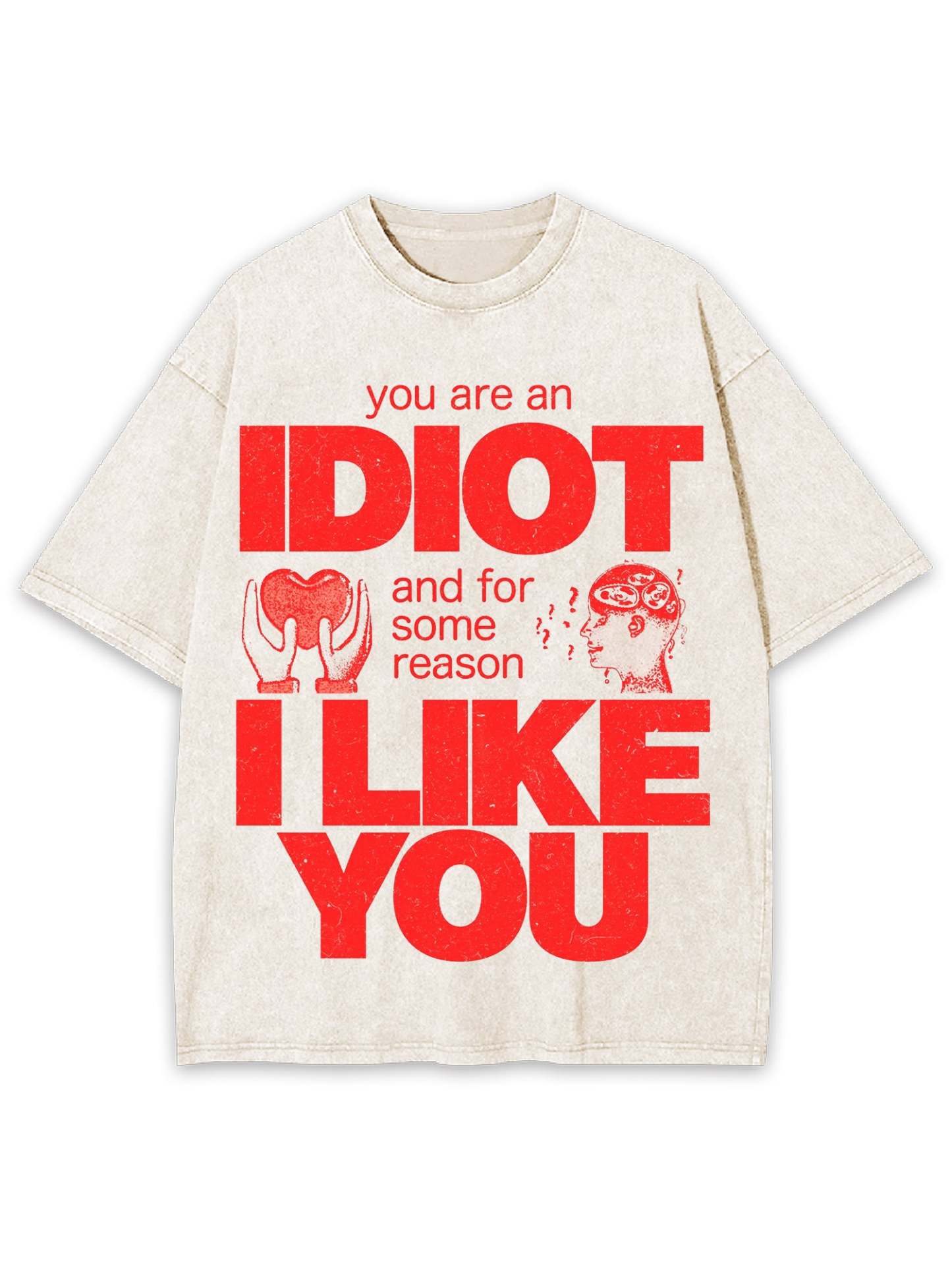 I Diot I Like You Washed Tshirt-ClassyOutlaw