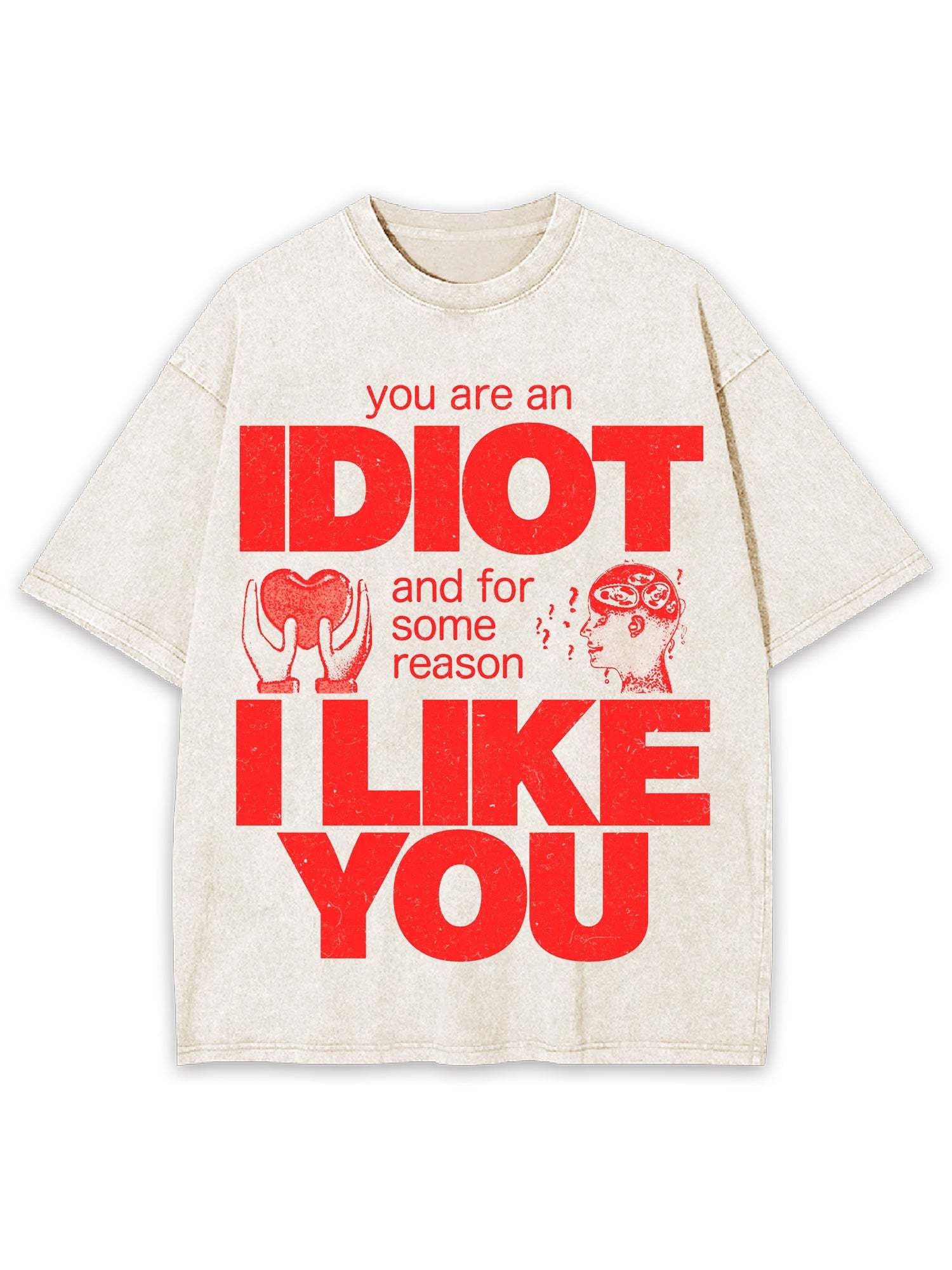 I Diot I Like You Washed Tshirt-ClassyOutlaw