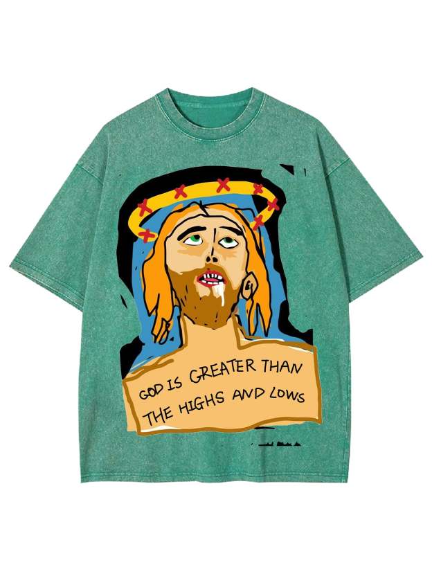 God Is Greater Than The Highs And Lows Washed Tshirt-ClassyOutlaw