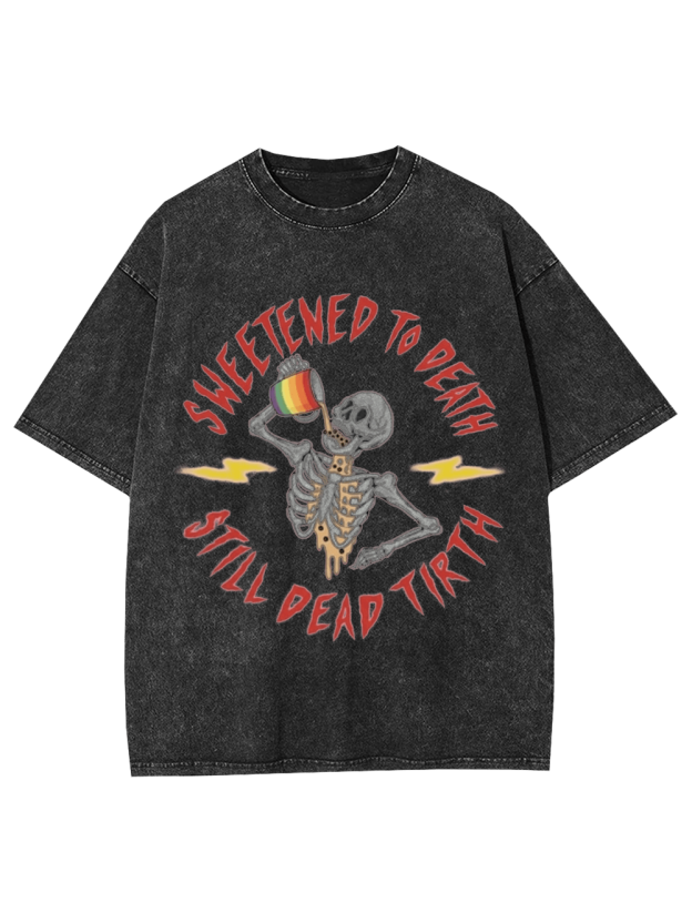 Sweetened To Death Washed Tshirt