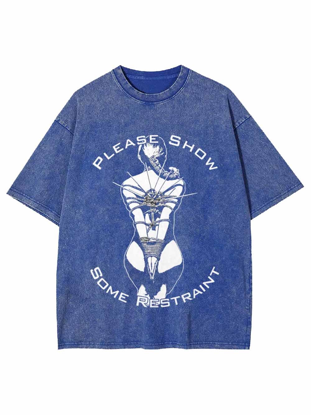 Please Show Some Restraint Washed Tshirt
