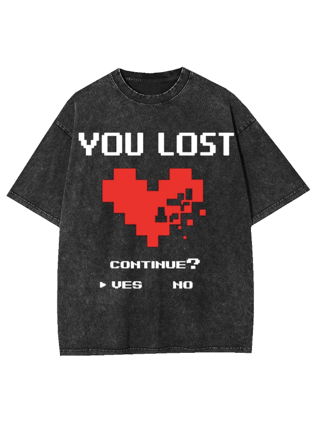 Game Over You Lost Washed Tshirt