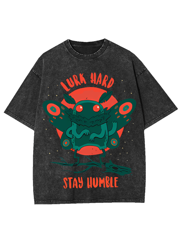 Lurk Hard Stay Humble Washed Tshirt