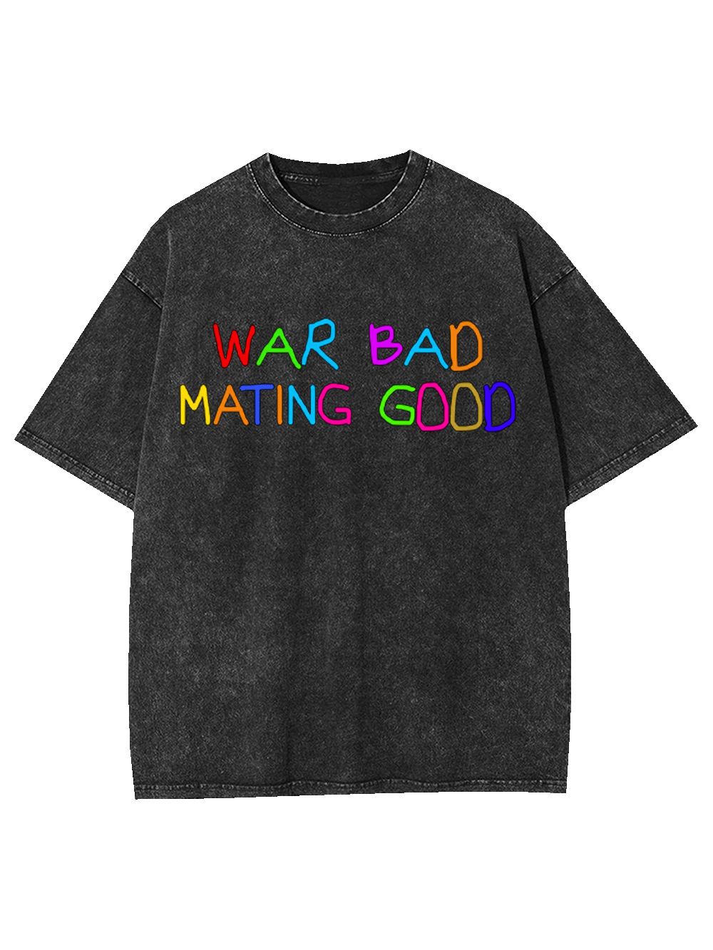 War Bad Mating Good Washed Tshirt