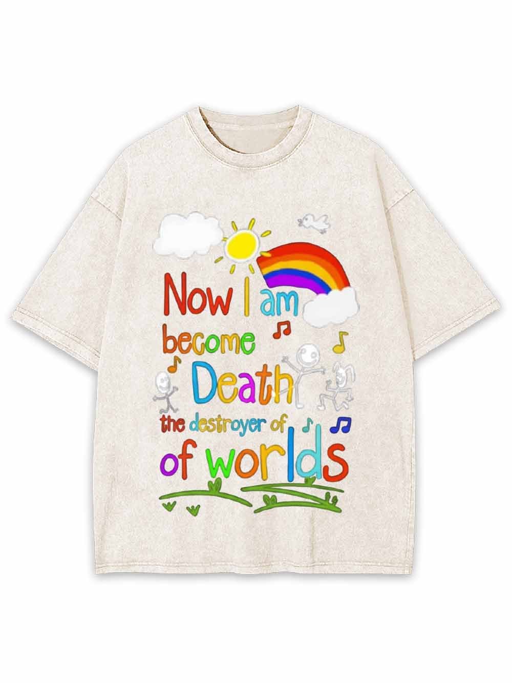 Now I Am Become Death Washed Tshirt