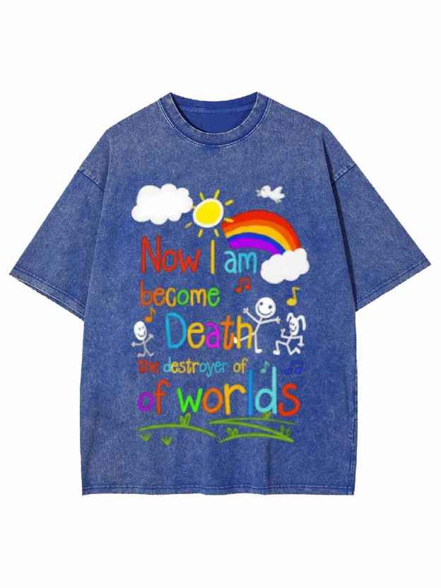 Now I Am Become Death Washed Tshirt