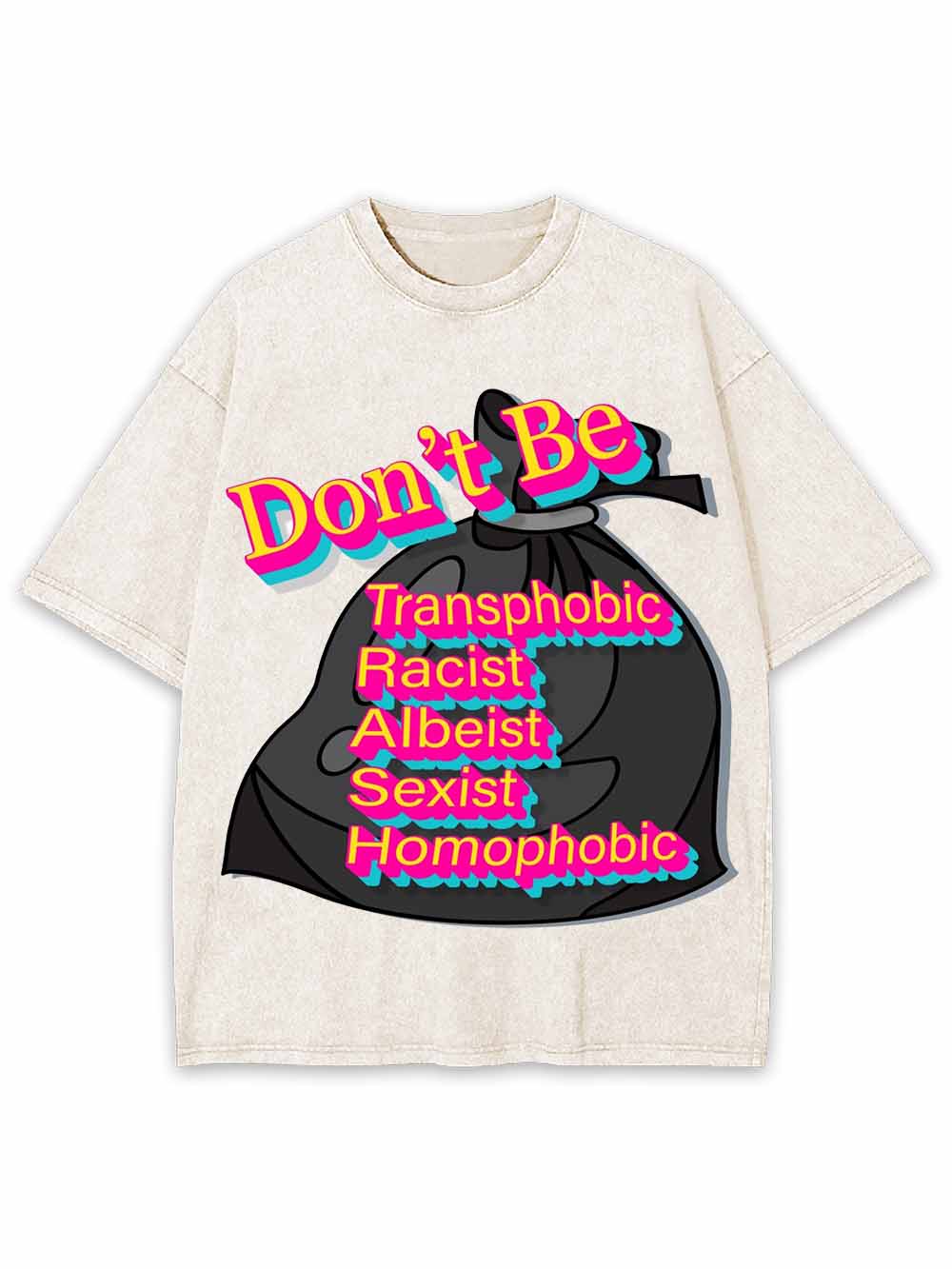 Don't Be Washed Tshirt