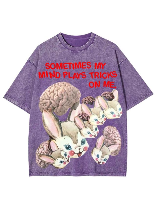 Sometimes My Mind Plays Tricks On Me Washed Tshirt