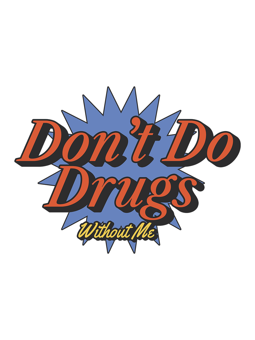 DON'T DO DRUGS WITHOUT ME OFF SHOULDER TSHIRT