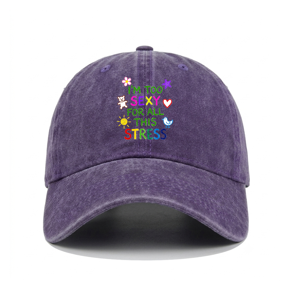 I'M TOO SEXY FOR ALL THIS STRESS WASHED VINTAGE BASEBALL CAP