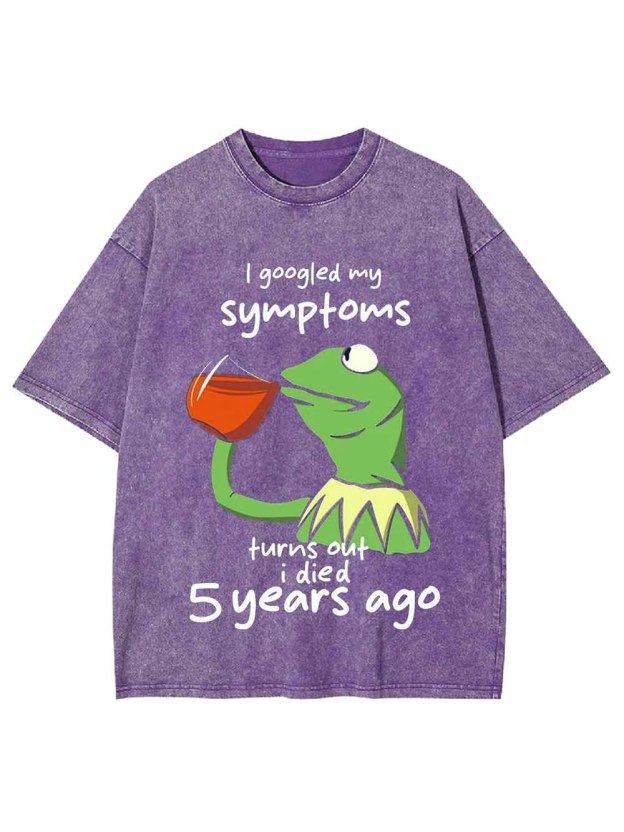 I GOOGLED MY SYMPTOMS WASHED TSHIRT