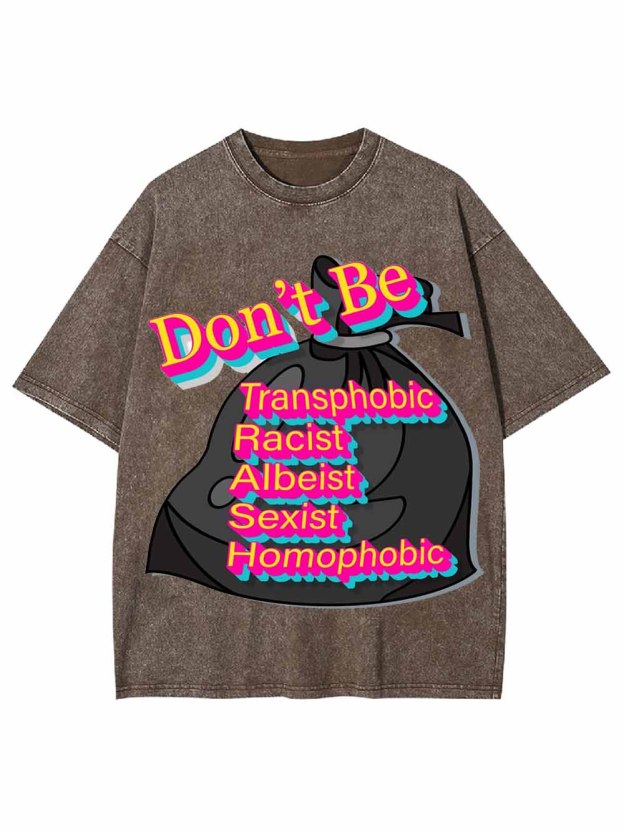 Don't Be Washed Tshirt