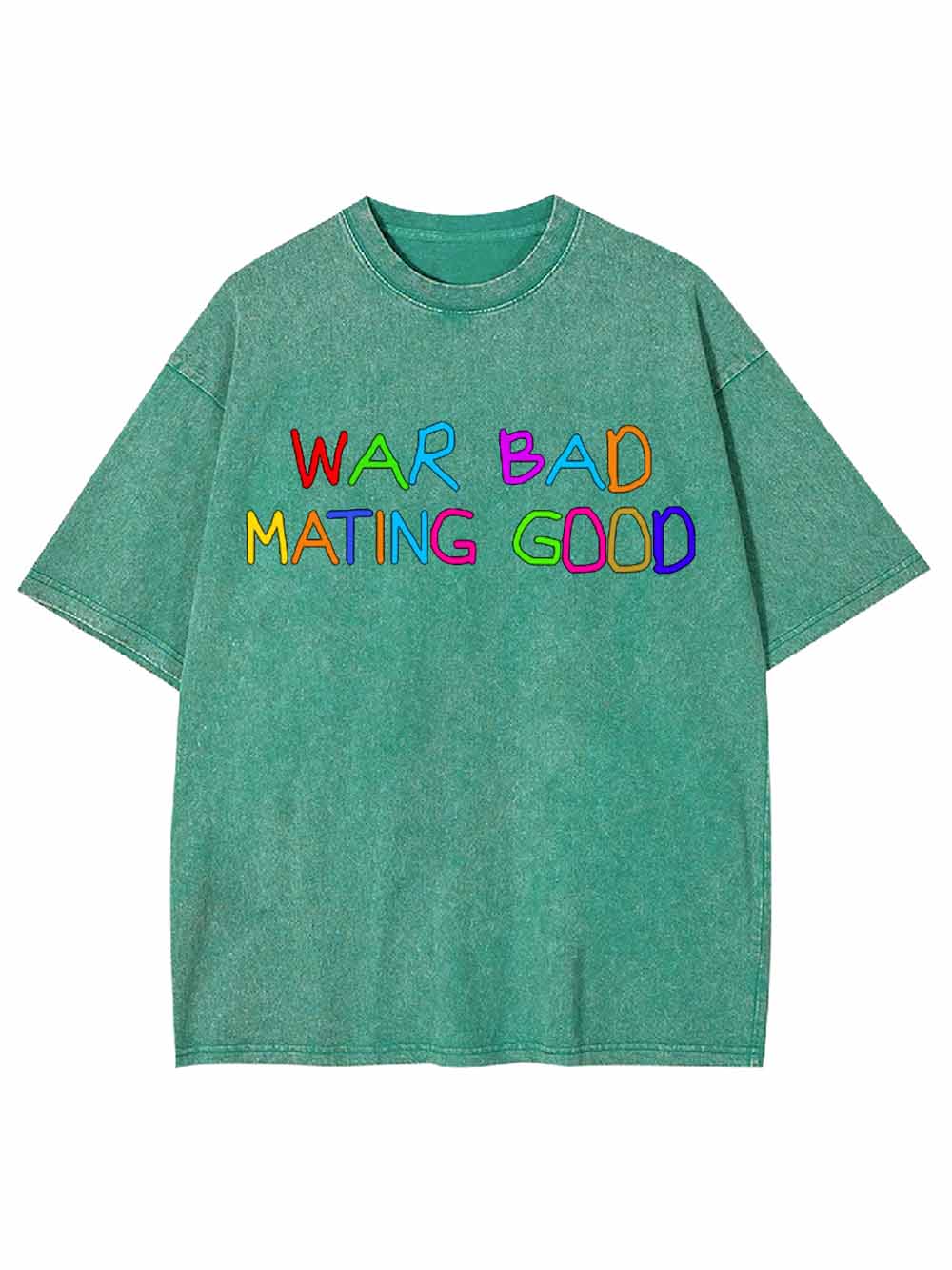 War Bad Mating Good Washed Tshirt