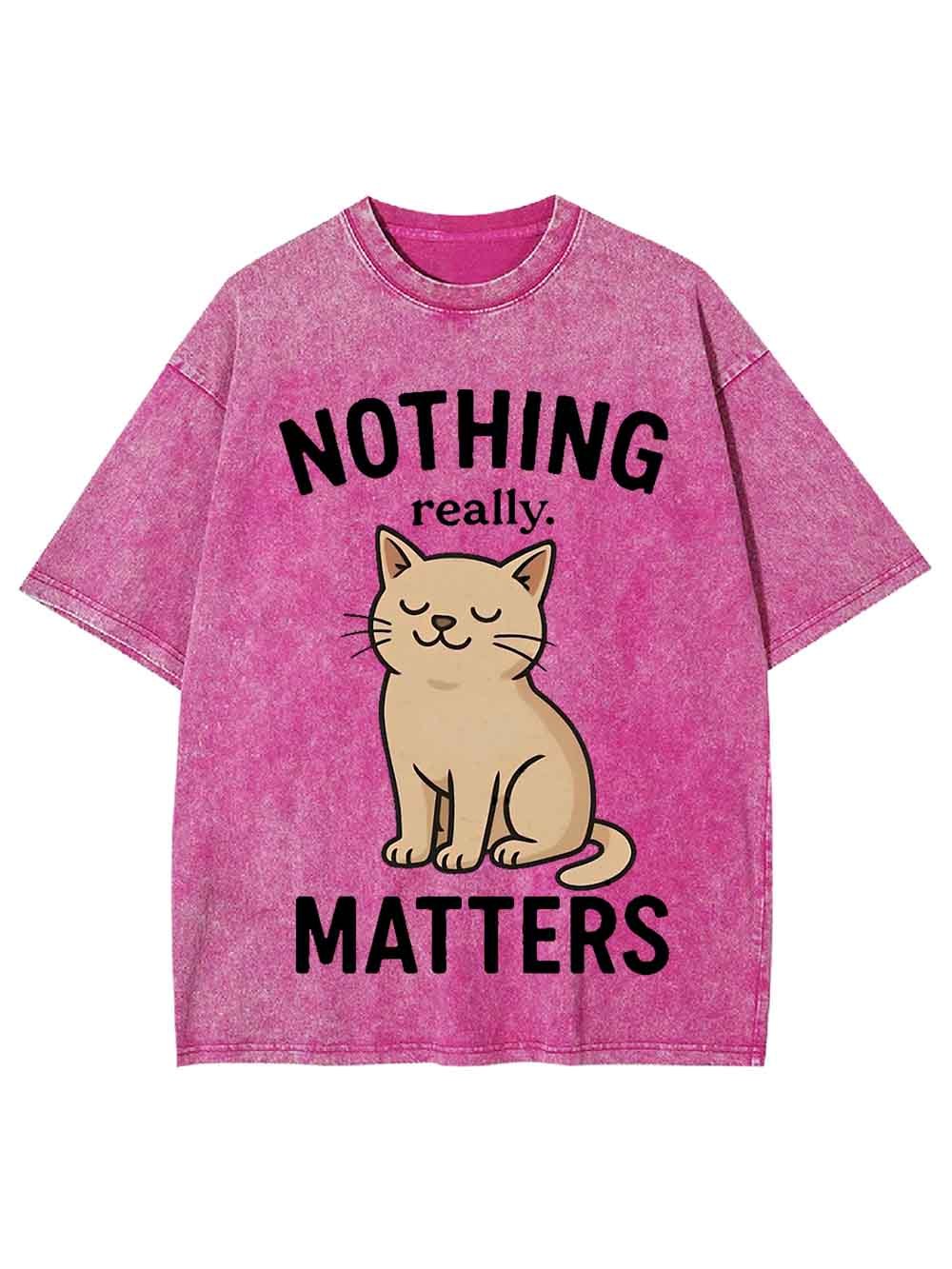 Nothing Matters Washed Tshirt