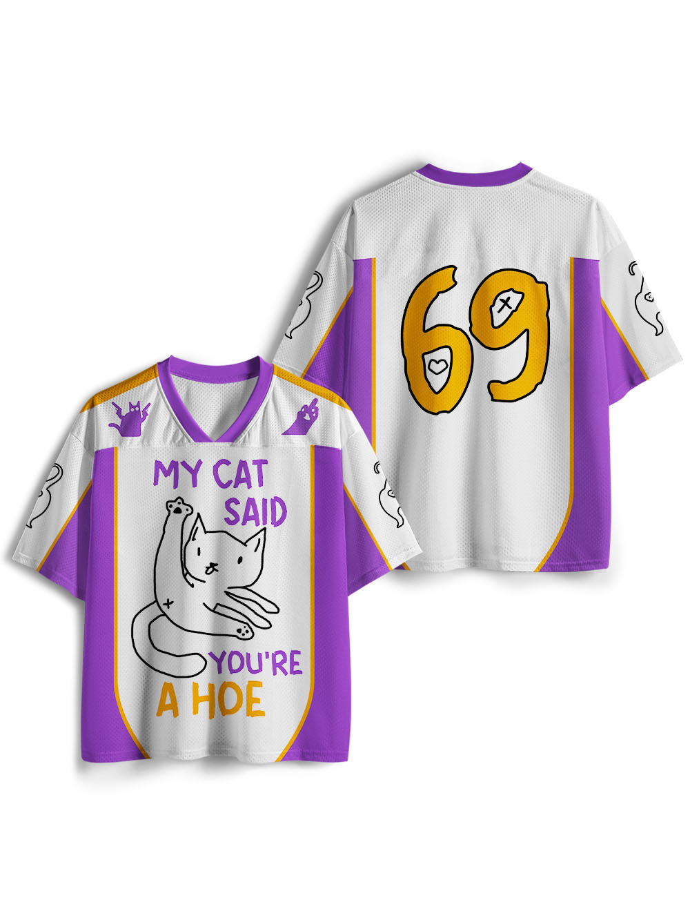 MY CAT SAID YOU'RE A HOE MESH JERSEY