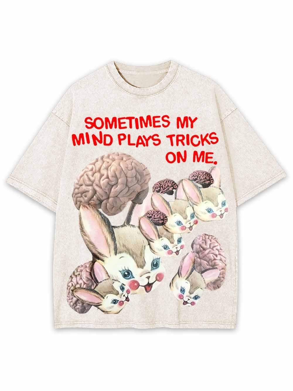 Sometimes My Mind Plays Tricks On Me Washed Tshirt
