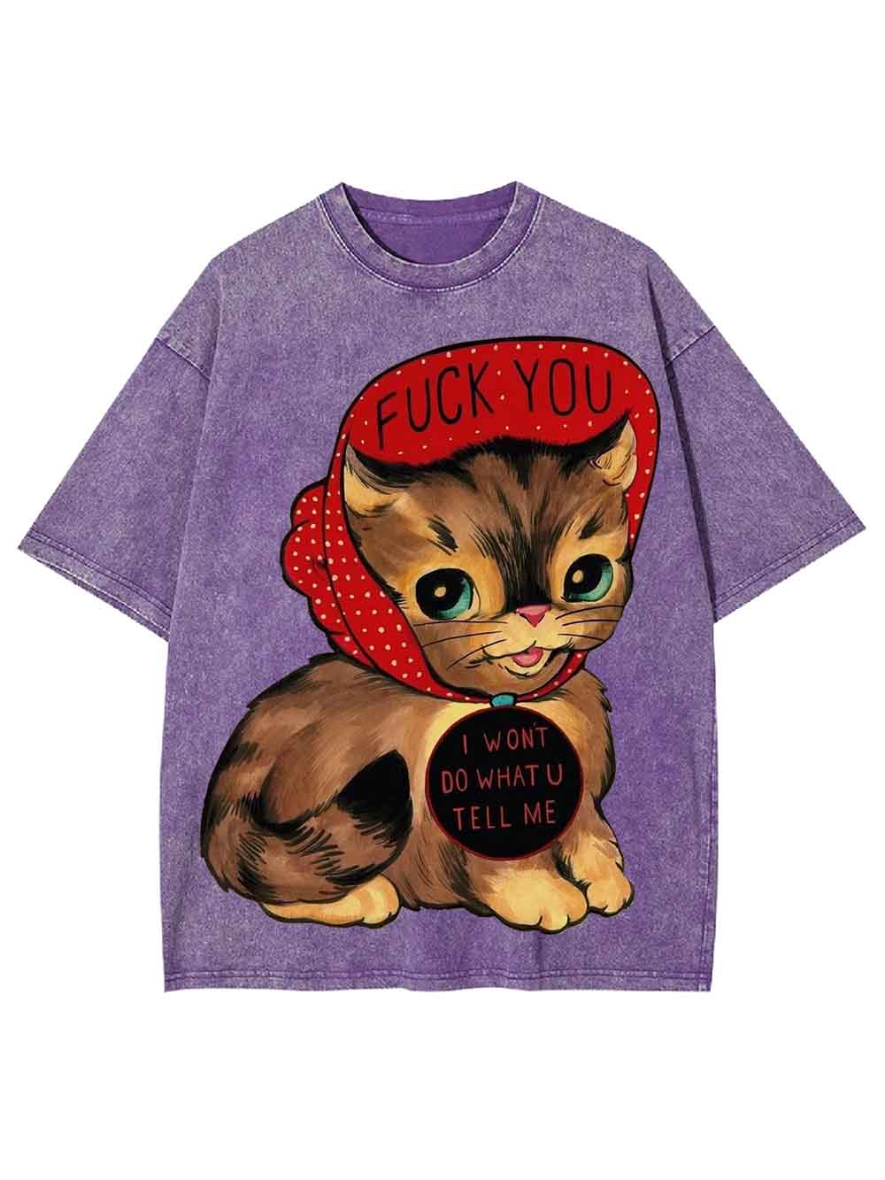 I Wont Do What U Tell Me Washed Tshirt