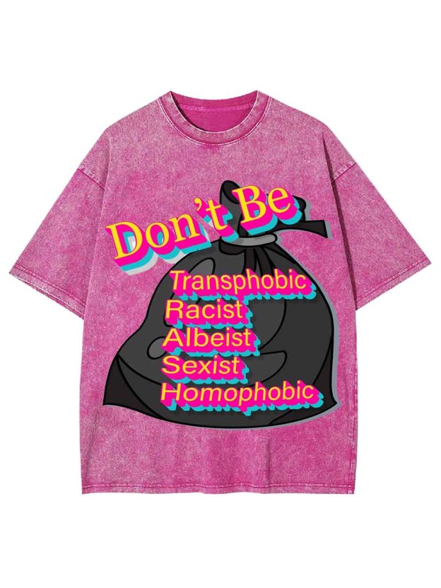 Don't Be Washed Tshirt