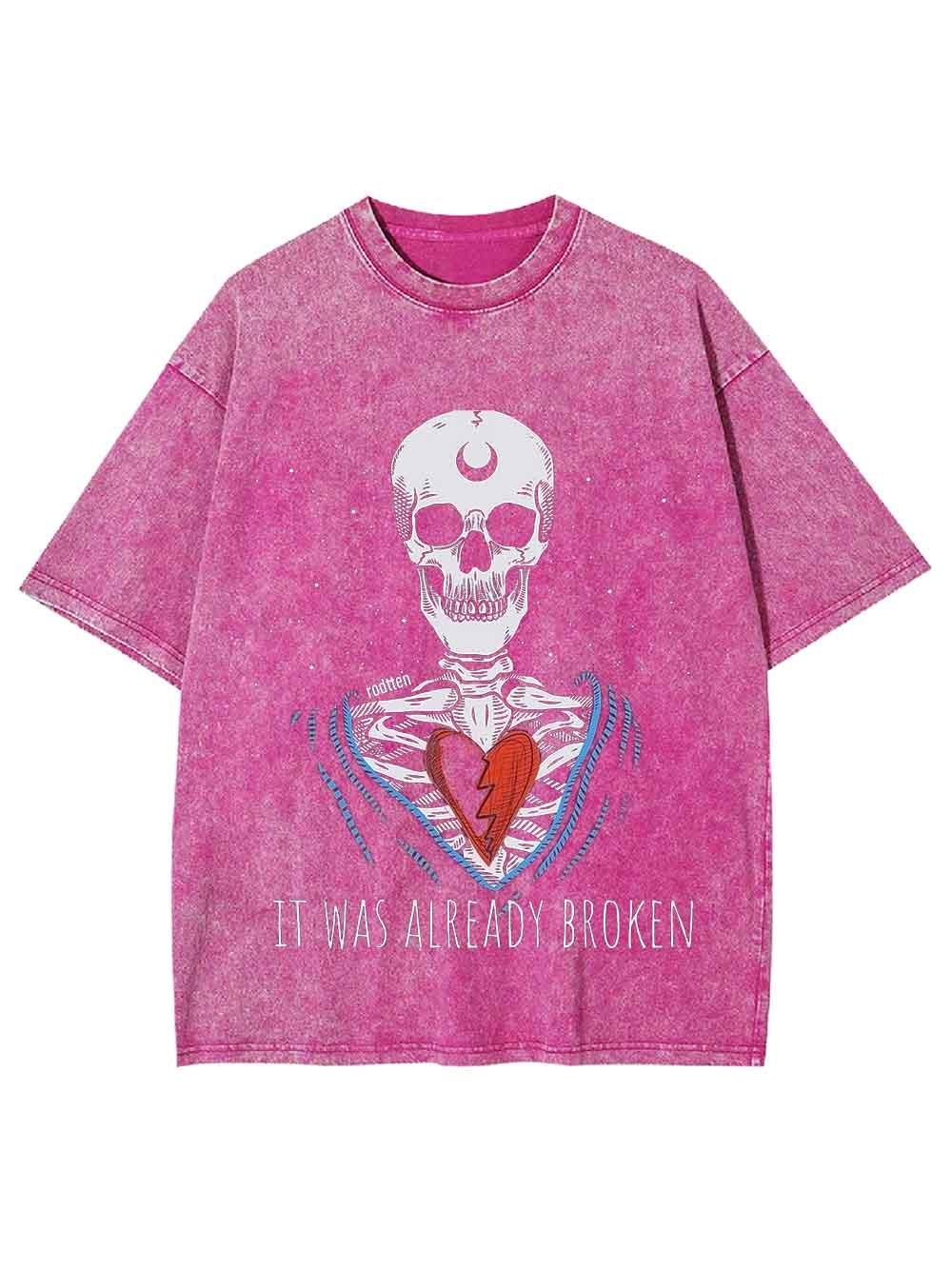 I WAS ALREADY BROKEN WASHED TSHIRT