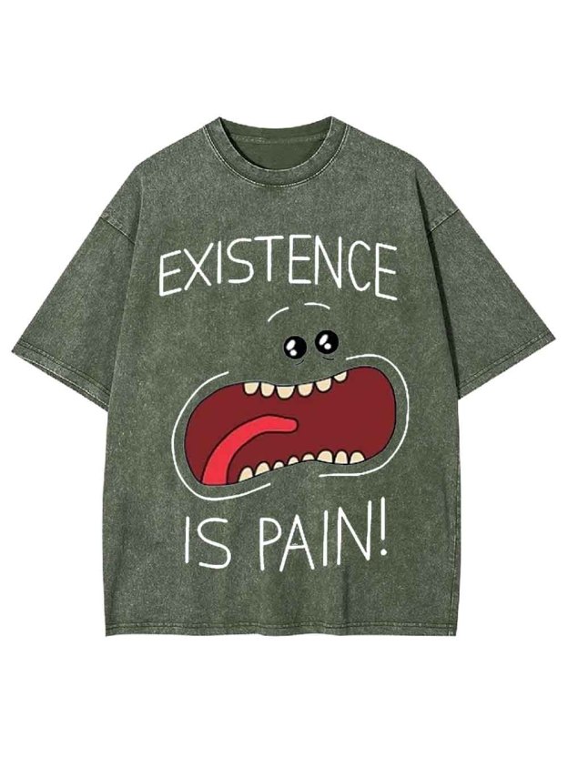 EXISTENCE IS PAIN WASHED TSHIRT