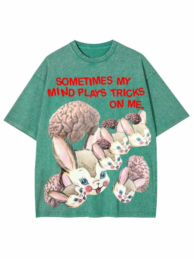 Sometimes My Mind Plays Tricks On Me Washed Tshirt