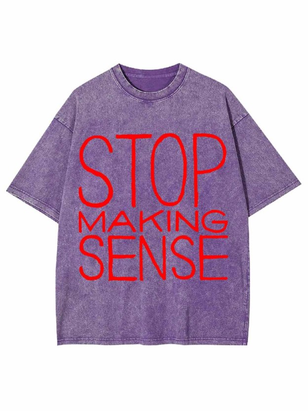 STOP MAKING SENSE WASHED TSHIRT