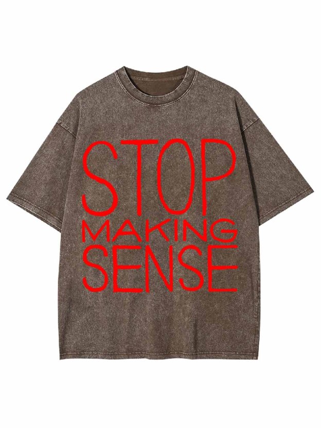 STOP MAKING SENSE WASHED TSHIRT