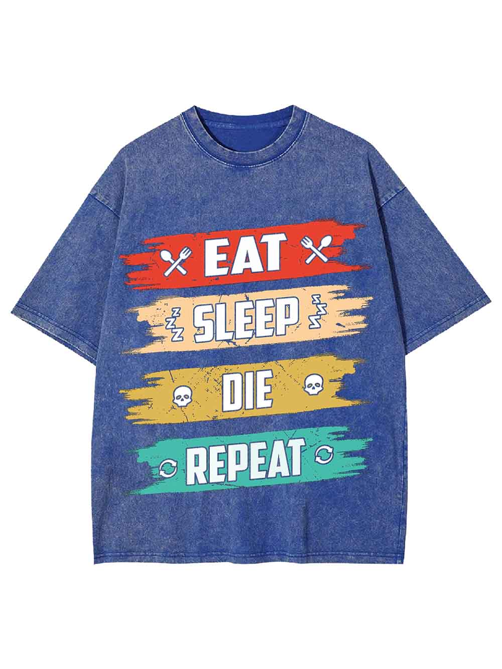 Eat Sleep Die Repeat Washed Tshirt