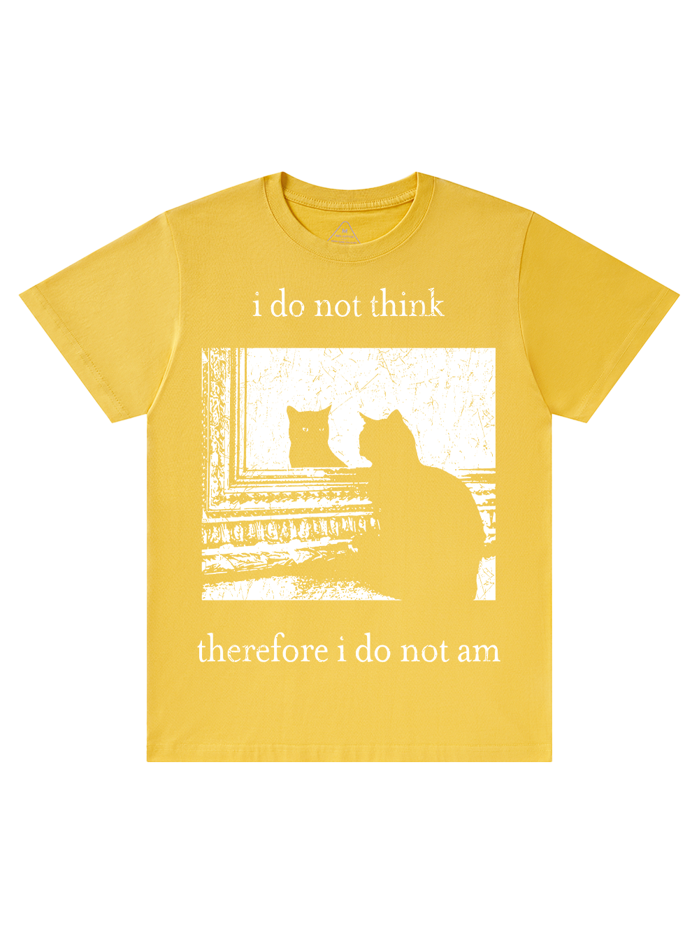 I DO NOT THINK THEREFORE I DO NOT AM CLASSIC T-SHIRT