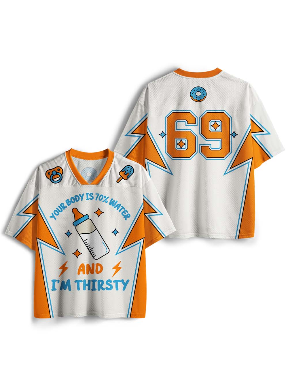 YOUR BODY IS 70% WATER AND I’M THIRSTY MESH JERSEY