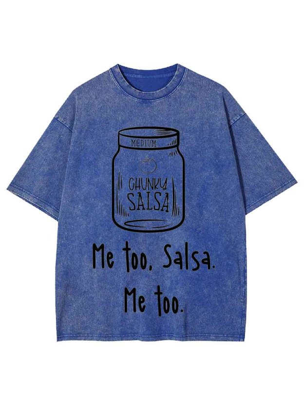 ME TOO SALSA  WASHED TSHIRT