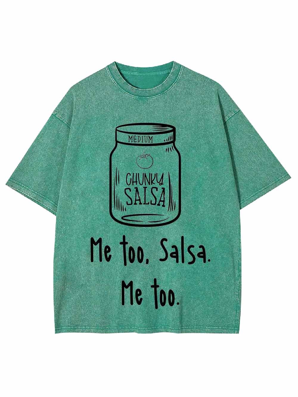 ME TOO SALSA  WASHED TSHIRT