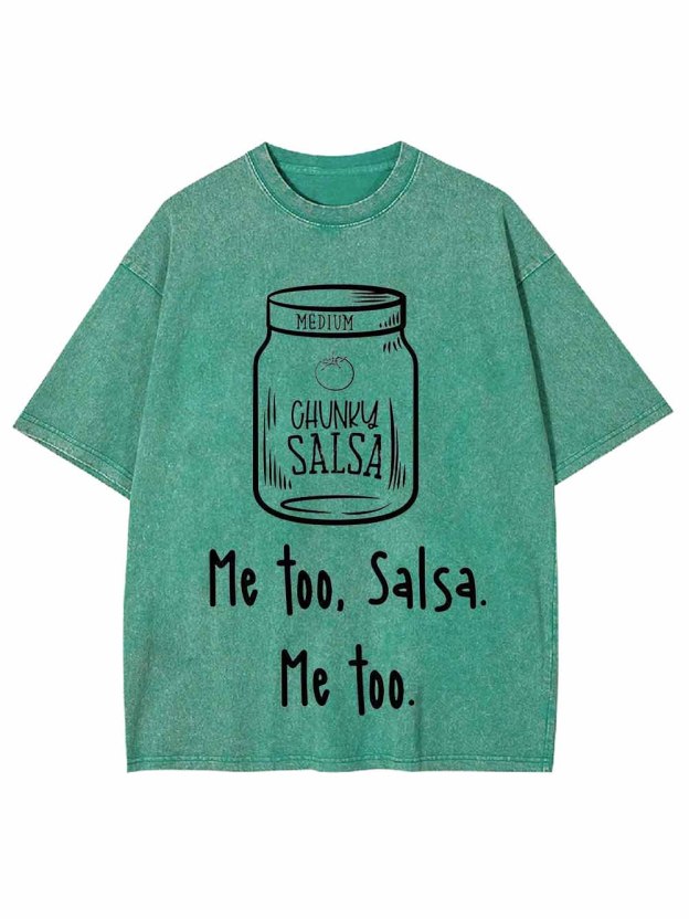 ME TOO SALSA  WASHED TSHIRT